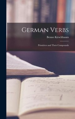 German Verbs: Primitives and Their Compounds - Kirschbaum, Benno