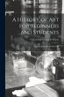 A History of Art for Beginners and... - Bild 1