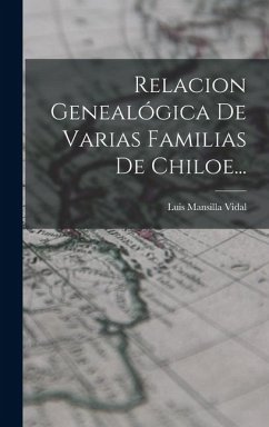 Cover Relacion Genealógica De Varias Familias De Chiloe...