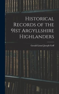 Historical Records of the 91st Argyllshire Highlanders - Gerald Lionel Joseph, Goff