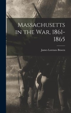 Massachusetts in the War, 1861-1865 - Bowen, James Lorenzo