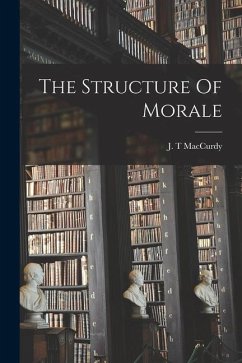 The Structure Of Morale - MacCurdy, J. T.