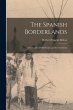 The Spanish Borderlands: A Chronicle of... - Bild 1