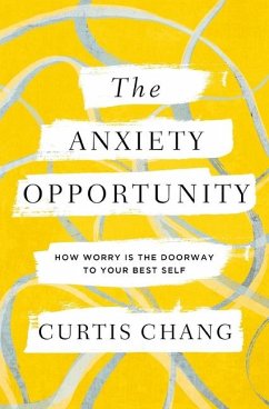 The Anxiety Opportunity - Chang, Curtis