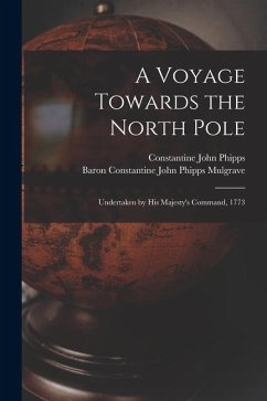 Cover A Voyage Towards the North Pole: Undertaken by His Majesty's Command, 1773
