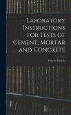 Laboratory Instructions for Tests of Cement, Mortar and Concrete