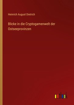 Blicke in die Cryptogamenwelt der Ostseeprovinzen