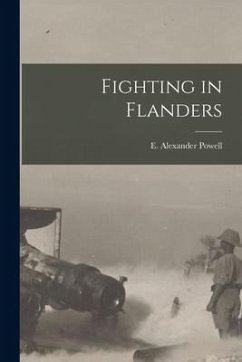 Fighting in Flanders - Powell, E. Alexander
