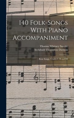 140 Folk-Songs With Piano Accompaniment - Surette, Thomas Whitney; Davison, Archibald Thompson