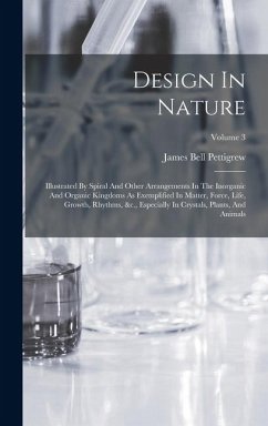 Cover Design In Nature: Illustrated By Spiral And Other Arrangements In The Inorganic And Organic Kingdoms As Exemplified In Matter, Force, Li