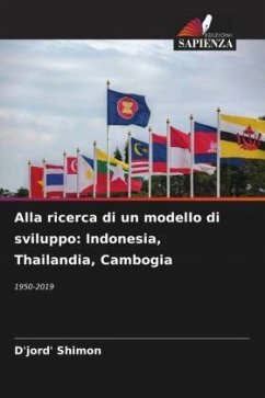 Alla ricerca di un modello di sviluppo: Indonesia, Thailandia, Cambogia - Shimon, D'jord'