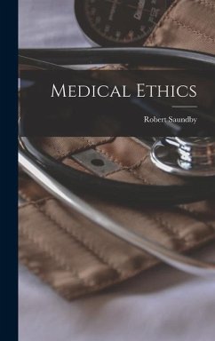 Medical Ethics - Saundby, Robert