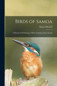 Birds of Samoa; a Manual of Ornithology of Birds Inhabiting These Islands - Mitchell, Mason