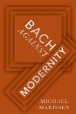 Bach Against Modernity