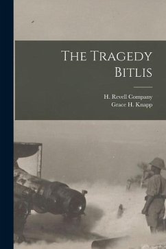 The Tragedy Bitlis - Knapp, Grace H.