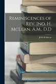 Reminiscences of Rev. Jno. H. McLean, A.M., D.D