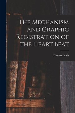 Cover The Mechanism and Graphic Registration of the Heart Beat