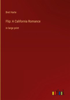 Flip: A California Romance - Harte, Bret