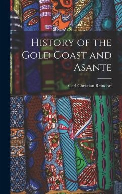 History of the Gold Coast and Asante - Reindorf, Carl Christian