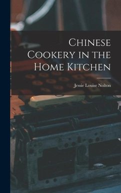 Chinese Cookery in the Home Kitchen - Nolton, Jessie Louise