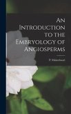 An Introduction to the Embryology of Angiosperms