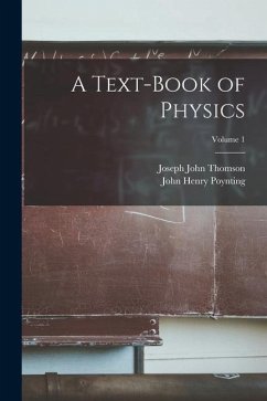 A Text-Book of Physics; Volume 1 - Thomson, Joseph John; Poynting, John Henry