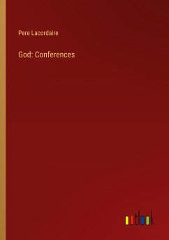 God: Conferences - Lacordaire, Pere