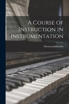 A Course of Instruction in Instrumentation - Jadassohn, Salomon