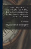 Engineer's Report Of The Surveys For A Rail-road, From Wetumpka To The Ten Islands, On The Coosa River