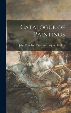 Catalogue of Paintings - University Art Gallery, John Trumbull