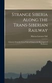 Strange Siberia Along the Trans-Siberian Railway