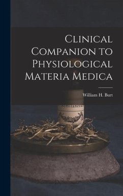 Clinical Companion to Physiological Materia Medica - Burt, William H