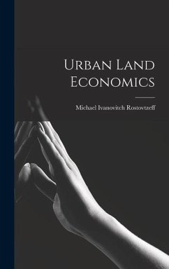 Urban Land Economics - Rostovtzeff, Michael Ivanovitch