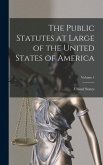 The Public Statutes at Large of the United States of America; Volume 1