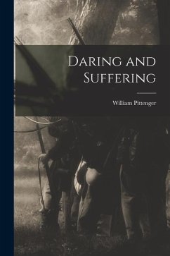 Daring and Suffering - Pittenger, William