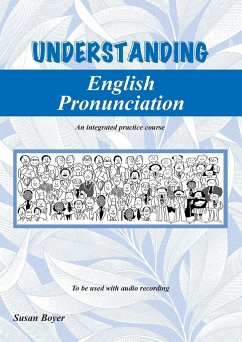 Understanding English Pronunciation - Student Book: An intergrated practice course - Boyer, Susan E.