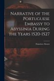 Narrative of the Portuguese Embassy to Abyssinia During the Years 1520-1527