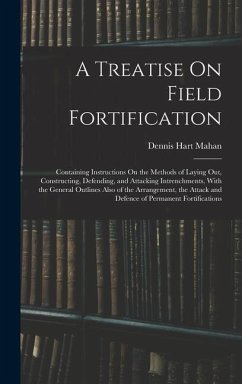 A Treatise On Field Fortification - Mahan, Dennis Hart