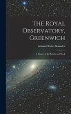 The Royal Observatory, Greenwich: A Glance at Its History and Work