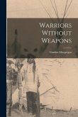 Warriors Without Weapons