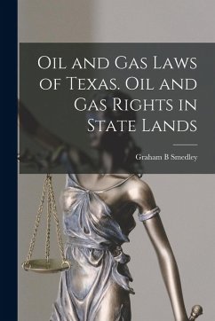 Cover Oil and gas Laws of Texas. Oil and gas Rights in State Lands