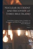 Nuclear Accident and Recovery at Three Mile Island: A Report