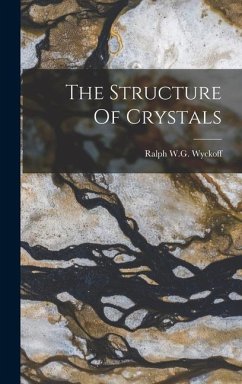 The Structure Of Crystals - Wyckoff, Ralph W G