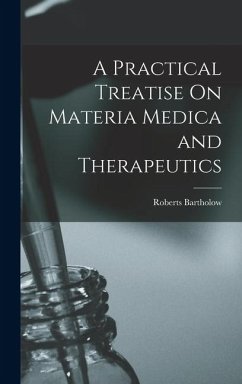 Cover A Practical Treatise On Materia Medica and Therapeutics