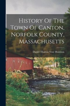 History Of The Town Of Canton, Norfolk County, Massachusetts