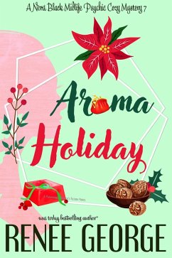 Aroma Holiday (A Nora Black Midlife Psychic Mystery, #7) (eBook, ePUB) - George, Renee