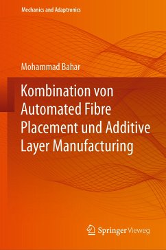 Kombination von Automated Fibre Placement und Additive Layer Manufacturing (eBook, PDF) - Bahar, Mohammad