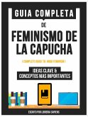 Guia Completa De: Feminismo De La Capucha (eBook, ePUB)