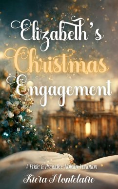 Cover Elizabeth's Christmas Engagement: A Pride and Prejudice Holiday Variation (eBook, ePUB)