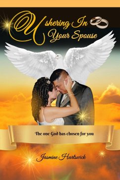Ushering In Your Spouse (The Ushering In Series, #1) (eBook, ePUB) - Hartswick, Jasmine